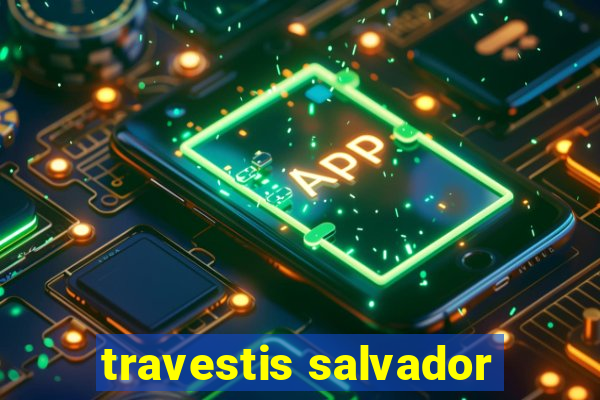 travestis salvador